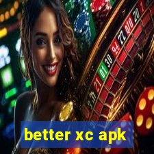 better xc apk